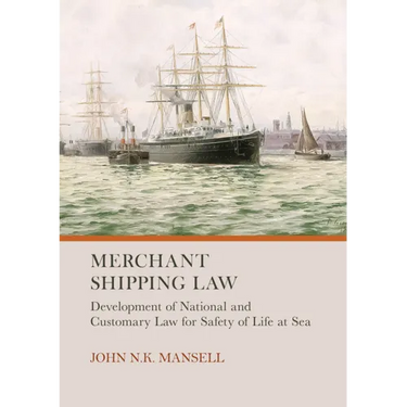 Merchant Shipping Law: Development of National and Customary Law for Safety of Life at Sea
