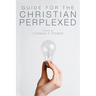 Guide for the Christian Perplexed