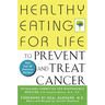 Healthy Eating for Life to Prevent and Treat Cancer