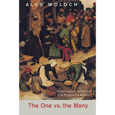 The One vs. the Many: Minor Characters and the Space of the Protagonist in the Novel