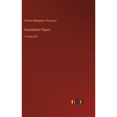 Roundabout Papers: in large print
