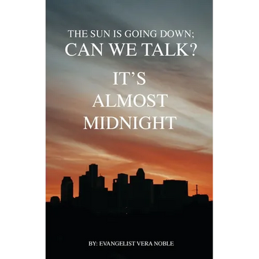 The Sun is Going Down; Can We Talk?: It's Almost Midnight