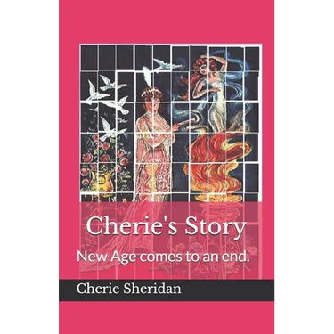 Cherie's Story: New Age comes to and end.