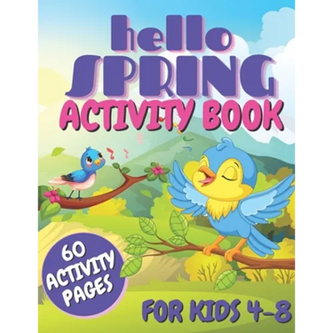 Hello Spring Activity Book For Kids: Easy And Simple Activities For Toddlers and Preschoolers, Mazes, Dot to Dots Pictures, Pages With Coloring Practi