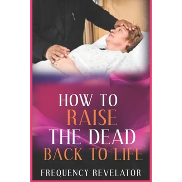 How to Raise the Dead Back to Life
