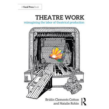 Theatre Work: Reimagining the Labor of Theatrical Production