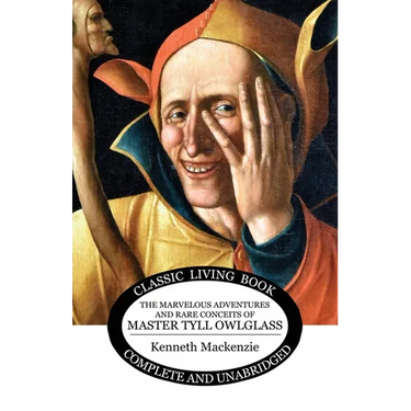 The Marvelous Adventures and Rare Conceits of Master Tyll Owlglass