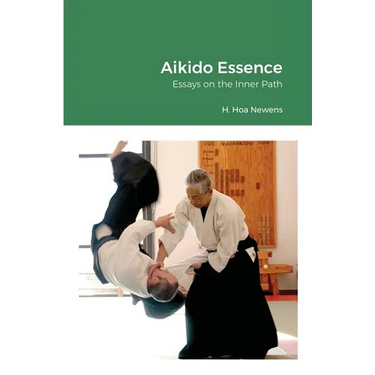 Aikido Essence: Essays on the Inner Path