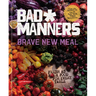Brave New Meal: Fresh as F*ck Food for Every Table: A Vegan Cookbook