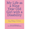 My Life as a Nine Year Old Girl with a Disability: How I am different and how I am the same with Spina Bifida