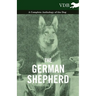 The German Shepherd - A Complete Anthology of the Dog