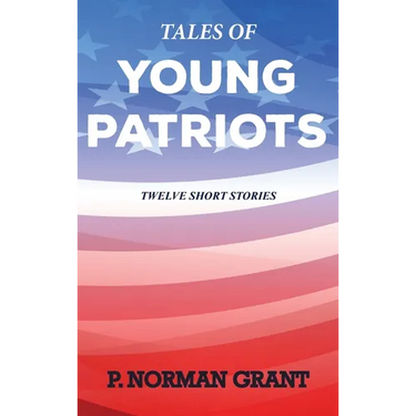 Tales of Young Patriots: Twelve Short Stories