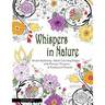Whispers In Nature Adult Coloring Books: Stress Relieving Adult Coloring Pages with Fairies, Flowers & Feathered Friends