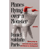Planes Flying Over a Monster: Essays