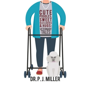 Cute Poodles, Sweet Old Ladies, and Hugs: Veterinary Tales