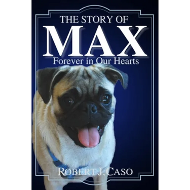 The Story of Max: Forever in Our Hearts