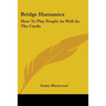 Bridge Humanics: How To Play People As Well As The Cards
