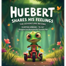 Huebert Shares His Feelings - The Adventure Begins