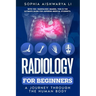 Radiology for Beginners: A Journey Through the Human Body