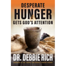 Desperate Hunger Gets God's Attention