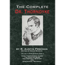 The Complete Dr. Thorndyke - Volume 2: Short Stories (Part I): John Thorndyke's Cases - The Singing Bone, The Great Portrait Mystery and Apocryphal Ma
