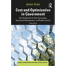 Cost and Optimization in Government: An Introduction to Cost Accounting, Operations Management, and Quality Control