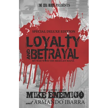 Loyalty & Betrayal: My War With the Mexican Mafia: Special Deluxe Edition