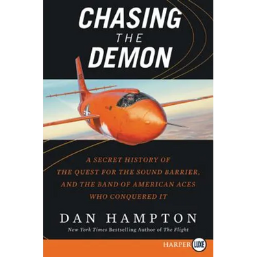 Chasing the Demon: A Secret History of the Quest for the Sound Barrier, and the Band of American Aces Who Conquered It