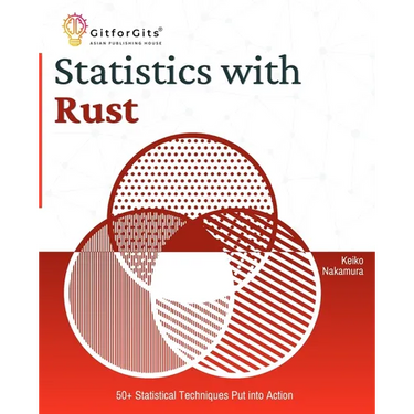Statistics with Rust: 50+ Statistical Techniques Put into Action