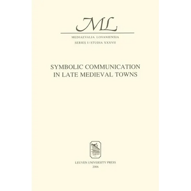 Symbolic Communication in Late Medieval Towns