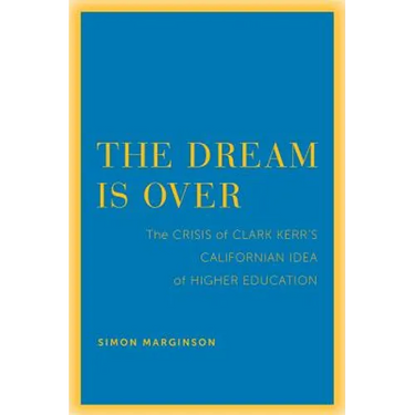 The Dream Is Over: The Crisis of Clark Kerr's California Idea of Higher Education Volume 4