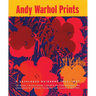 Andy Warhol Prints: A Catalogue Raisonne: 1962-1987