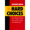Hard Choices: How Women Decide about Work, Career and Motherhood Volume 4