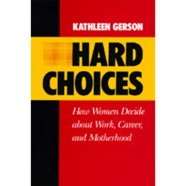 Hard Choices: How Women Decide about Work, Career and Motherhood Volume 4