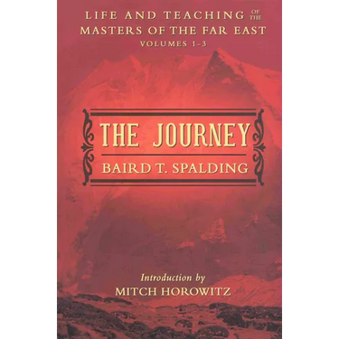 The Journey: Life and Teaching of the Masters of the Far East Volumes 1-3 (a Single Edition)