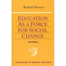 Education as a Force for Social Change: (Cw 296, 192, 330/331) Volume 4