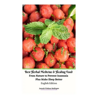 Best Herbal Medicine and Healing Food From Nature to Prevent Insomnia Plus Make Sleep Better English Edition Hardcover Version
