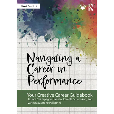 Navigating a Career in Performance: Your Creative Career Guidebook