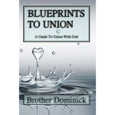 Blueprints to Union: A Guide to Union with God