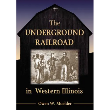 The Underground Railroad in Western Illinois