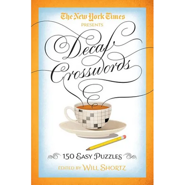 The New York Times Decaf Crosswords: 150 Easy Puzzles
