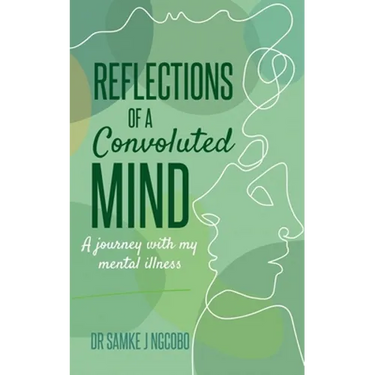 Reflections of a Convoluted Mind: A Journey with My Mental Illness
