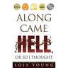Along Came Hell, or So I Thought