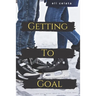 Getting to Goal: A YA Sports Romance