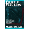 Force Fields: Between Intellectual History and Cultural Critique