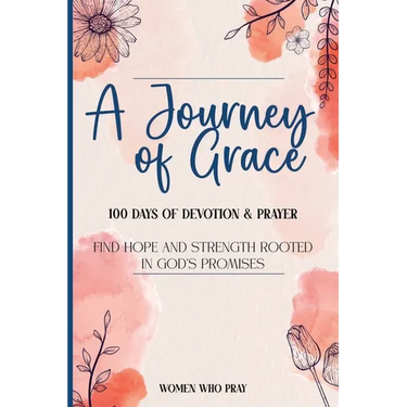 A Journey of Grace: 100 Days of Devotion & Prayer