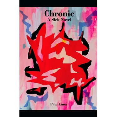 Chronic: A Sick Novel