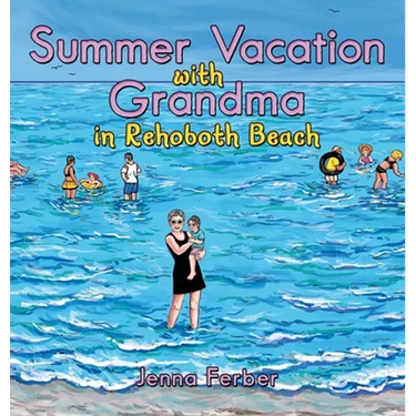 Summer Vacation with Grandma: In Rehoboth Beach