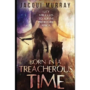 Born in a Treacherous Time