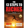 The 13 Steps To Riches: Habitude Warrior Volume 2: FAITH with Sharon Lechter